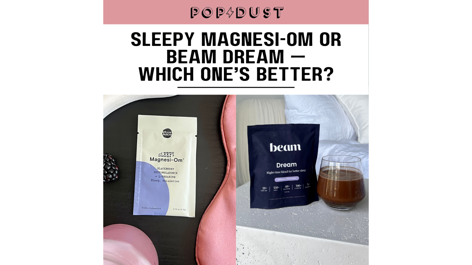 Unveiling The Best Sleep Aid — Comparing Sleepy Magnesi-Om And Beam Dream