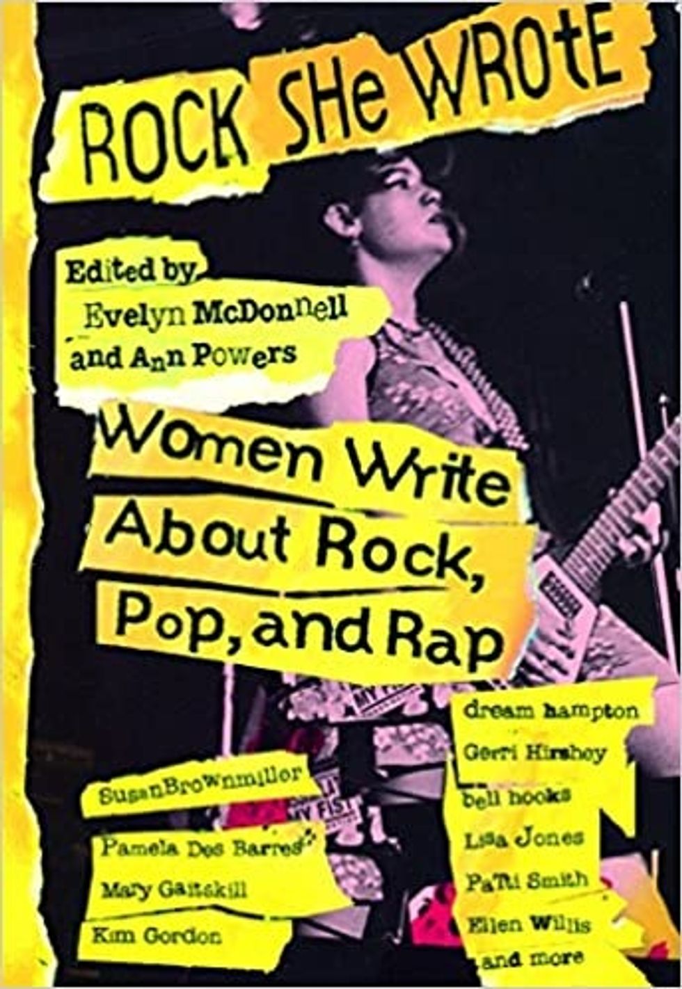 Rock She Wrote: Women Write about Rock, Pop, and Rap, edited by Evelyn McDonnell and Ann Powers